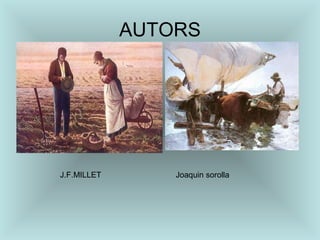 AUTORS J.F.MILLET Joaquin sorolla 