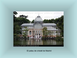 El palau de cristall de Madrid 