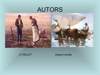AUTORS J.F.MILLET Joaquin sorolla 