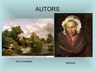 AUTORS John Constable Géricault 