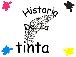 Historia De  La tinta 