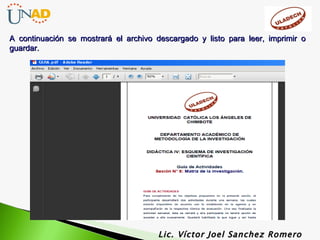 Lic. Víctor Joel Sanchez Romero A continuación se mostrará el archivo descargado y listo para leer, imprimir o guardar. 