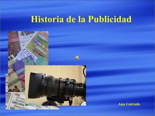 Historia de la Publicidad Ana Guirado 