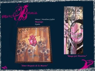 Pintura | Muralismo-Grafitti   TwoCaps España “ Amor Después de la Muerte”   “ Ruega por Nosotros”  