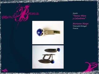 Joyería “ Yuntas Plata  y Calzedonia” Marianne Haupt Venezuela-Portugal- Francia 