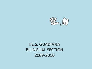 I.E.S. GUADIANABILINGUALSECTION2009-2010