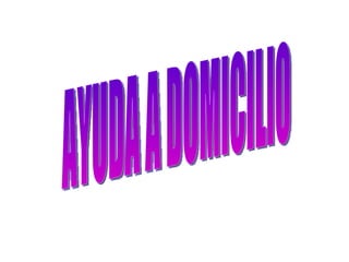 AYUDA A DOMICILIO 