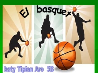 El  basquet katy Tipian Aro  5B 