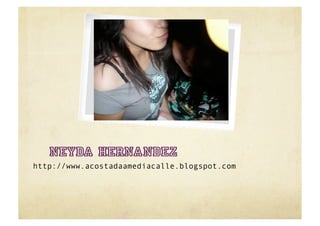http://www.acostadaamediacalle.blogspot.com
 