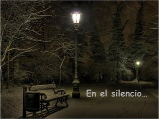 En el silencio… 