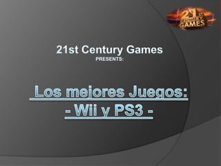 21st CenturyGames PRESENTS: Los mejores Juegos: -Wii y PS3 - 