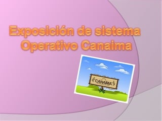 Exposición de sistema  Operativo Canaima 