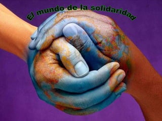 El mundo de la solidaridad 