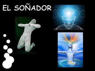 EL SOÑADOR
