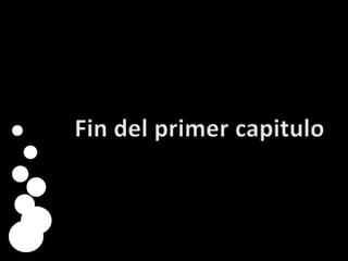 Fin del primer capitulo