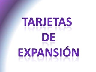 Tarjetas  de  expansión 