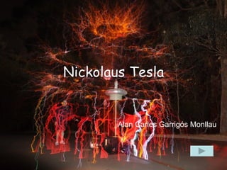 Nickolaus Tesla Alan Carles Garrigós Monllau 