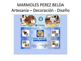 MARMOLES PEREZ BELDAArtesania – Decoración - Diseño 