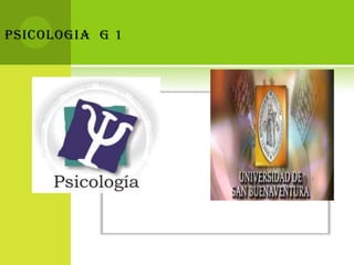 PSICOLOGIA  G 1 