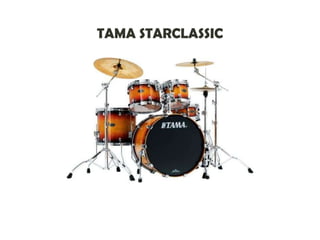 TAMA STARCLASSIC
 
