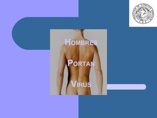 H OMBRES P ORTAN V IRUS 