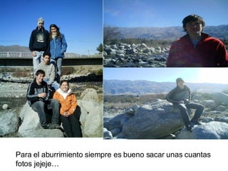 Para el aburrimiento siempre es bueno sacar unas cuantas fotos jejeje…