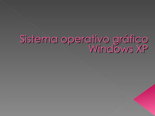 Sistema operativo gráfico Windows XP 