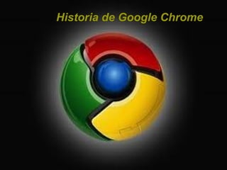 Historia de Google Chrome
 