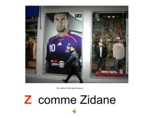 Por stefo en Flickr bajo licencia cc




Z comme Zidane
 