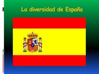 La diversidad de España
 