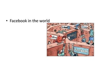 ? Facebook in the world
 