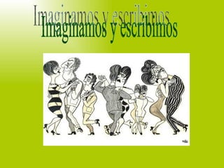 Imaginamos y escribimos