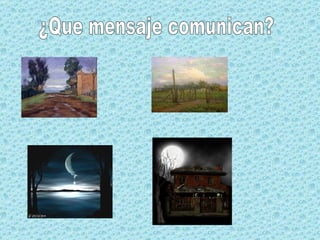 ¿Que mensaje comunican?
