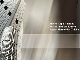 Mayra Rupa Huambo Edwin Infanzon Larrea Jessica Hernandez Chiclla 
