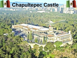 Chapultepec Castle  