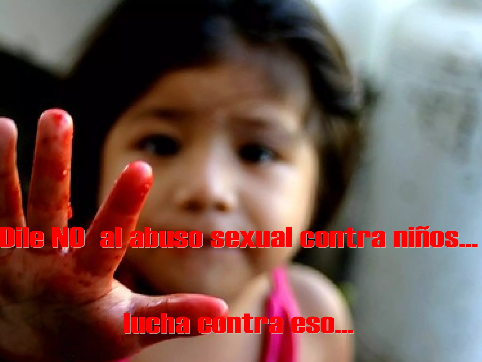 Dile NO al abuso sexual contra niños... lucha contra eso...