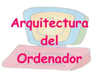 Arquitectura del Ordenador 