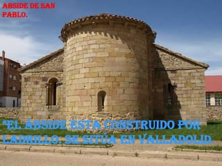 Abside de San
Pablo.



  • .




*El ábside esta construido por
ladrillo. Se sitúa en Valladolid.
 