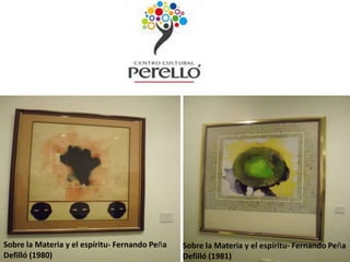 Sobre la Materia y el espíritu- Fernando Peña   Sobre la Materia y el espíritu- Fernando Peña
Defilló (1980)                                  Defilló (1981)
 