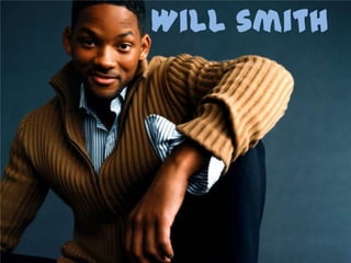 Will smith
 