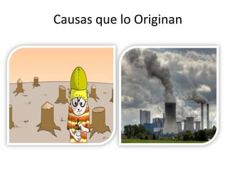 Causas que lo Originan
 