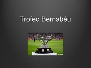 Trofeo Bernabéu

 