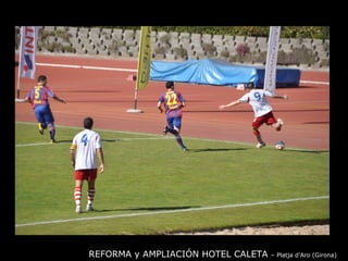 REFORMA y AMPLIACIÓN HOTEL CALETA  – Platja d’Aro (Girona) 