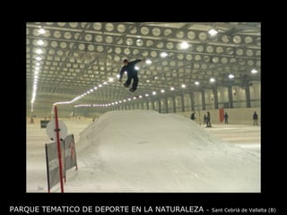PARQUE TEMATICO DE DEPORTE EN LA NATURALEZA  –   Sant Cebrià de Vallalta (B) 
