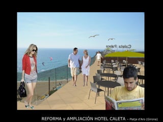 REFORMA y AMPLIACIÓN HOTEL CALETA  – Platja d’Aro (Girona) 
