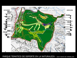 PARQUE TEMATICO DE DEPORTE EN LA NATURALEZA  –   Sant Cebrià de Vallalta (B) 