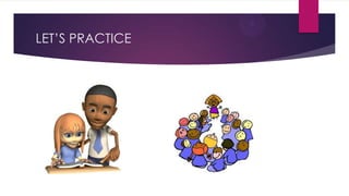 LET’S PRACTICE

 