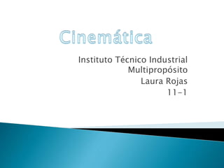 Instituto Técnico Industrial
Multipropósito
Laura Rojas
11-1
 