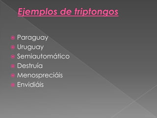  Paraguay
Uruguay
Semiautomático
Destruía
Menospreciáis
Envidiáis