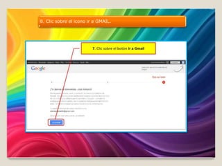 8. Clic sobre el icono ir a GMAIL.
 